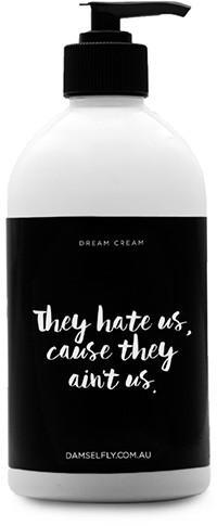 Damselfly Collective Lolita Dream Cream/Hand Lotion They Hate Us. Cause They Ain`T Us