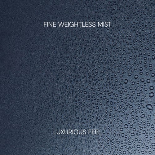 Text på mörk bakgrund med vattendroppar: "FINE WEIGHTLESS MIST", "LUXURIOUS FEEL."