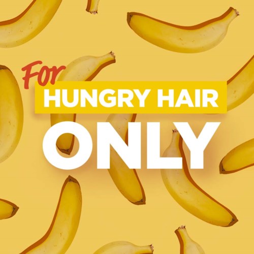 Bold text says: For hungry hair only, with a yellow background and banana illustrations.