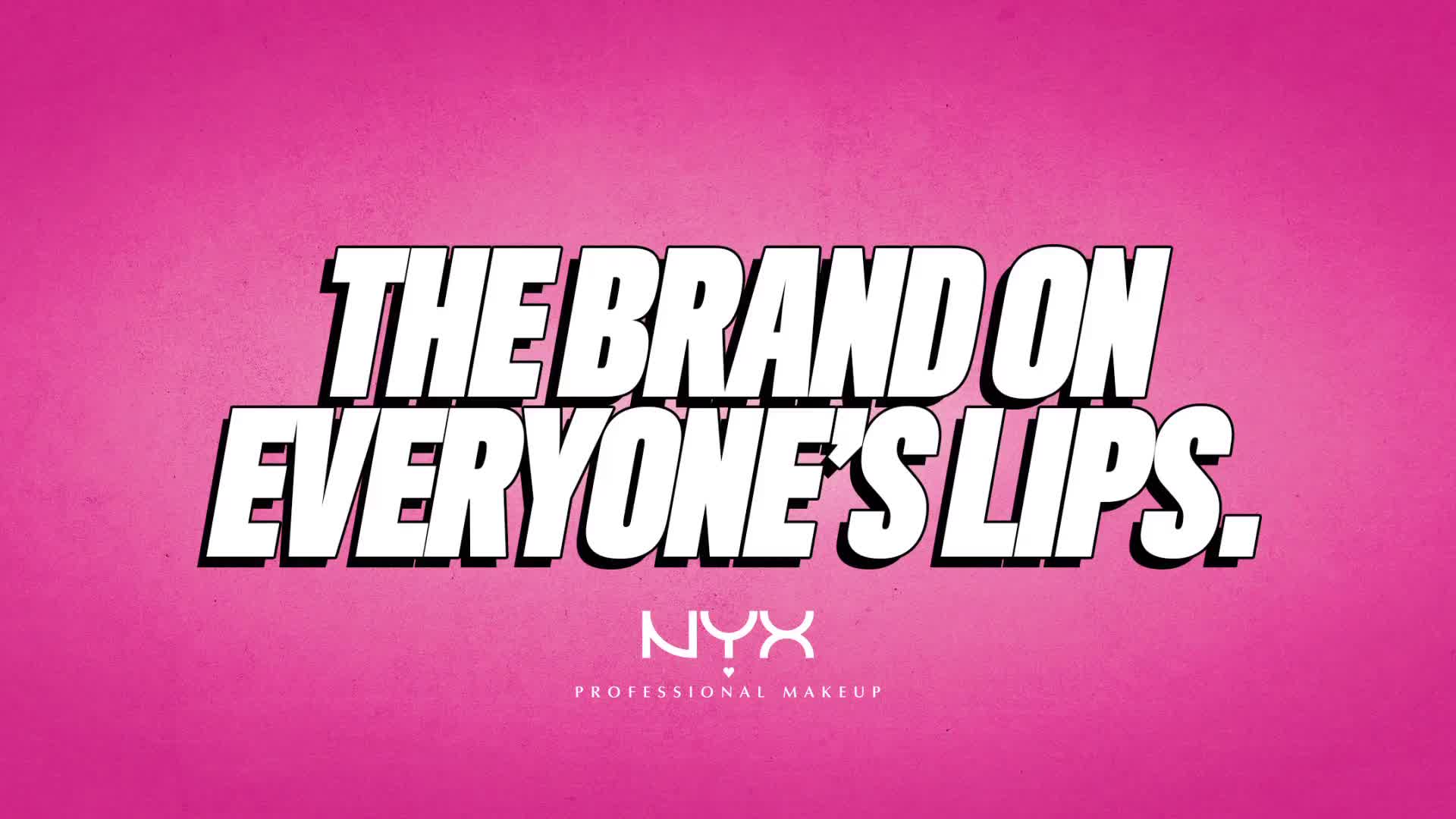 Pink hintergrund mit fett weißem Text, der sagt: "The brand on everyone's lips." NYX Professional Makeup-Logo unten.